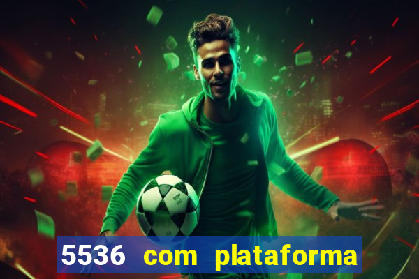 5536 com plataforma de jogos